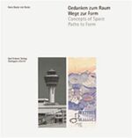 ISBN 9783782816113: Gedanken zum Raum - Wege zur Form – Concepts of Space - Paths to Form