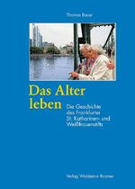 Das Alter leben - die Geschichte des Frankfurter St. Katharinen- und Weißfrauenstifts