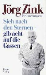 ISBN 9783783112016: Sieh nach den Sternen - gib acht auf die Gassen . Erinnerungen - signiert