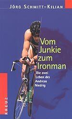 ISBN 9783783118551: Vom Junkie zum Ironman – Die zwei Leben des Andreas Niedrig