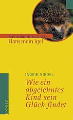 ISBN 9783783119695: Wie ein abgelehntes Kind sein Glück findet