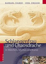 ISBN 9783783119879: Schlangenfrau und Chaosdrache in Märchen, Mythos und Kunst: Schlangen- und Drachensymbolik im Kulturvergleich.