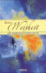 ISBN 9783783120264: Heitere Weisheit