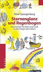 ISBN 9783783121155: Sternenglanz und Regenbogen - Geschichten für Klein und Groß zu den Fragen des Lebens