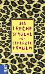 ISBN 9783783121414: 365 freche Sprüche für beherzte Frauen