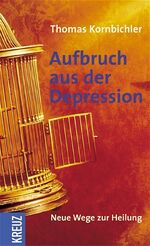 Aufbruch aus der Depression – Neue Wege zur Heilung