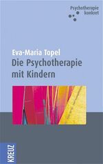 ISBN 9783783125108: Die Psychotherapie mit Kindern