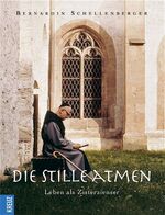 Die Stille atmen – Leben als Zisterzienser