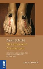 ISBN 9783783129816: Das ärgerliche Christentum - irritierende Einsichten und provozierende Absichten: Seine irritierenden Einsichten und provozierenden Absichten