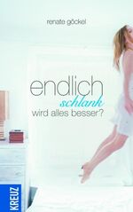 ISBN 9783783130843: Endlich schlank wird alles besser?