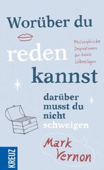 ISBN 9783783132618: Worüber du reden kannst, darüber musst du nicht schweigen: Philosophische Inspirationen für heikle Lebenslagen: