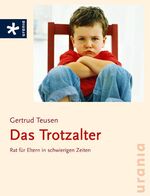 ISBN 9783783161236: Das Trotzalter - Rat für Eltern in schwierigen Zeiten