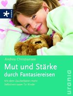 ISBN 9783783161366: Mut und Stärke durch Fantasiereisen - Mit dem Zauberbären mehr Selbstvertrauen für Kinder