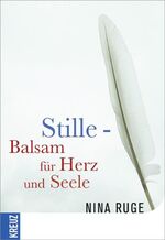 ISBN 9783783180138: Stille - Balsam für Herz und Seele