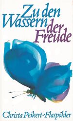 ISBN 9783784026343: Zu den Wassern der Freude – Gedichte