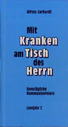 ISBN 9783784031415: Mit Kranken am Tisch des Herrn