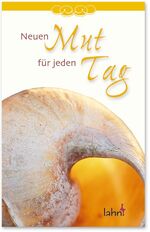 ISBN 9783784073798: Neuen Mut für jeden Tag