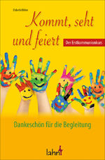 ISBN 9783784074504: Kommt, seht und feiert - Dankeschön für die Begleitung