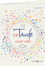 ISBN 9783784079202: Zur Taufe alles Liebe