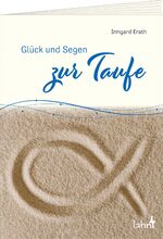 ISBN 9783784079325: Glueck und Segen zur Taufe