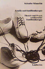 ISBN 9783784104614: Familie und Familientherapie – Theorie und Praxis struktureller Familientherapie Aus dem Amerikanischen übersetzt von Ulrike Stopfel