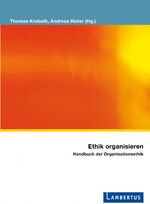 ISBN 9783784119809: Ethik organisieren - Handbuch der Organisationsethik