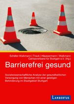 ISBN 9783784127286: Barrierefrei gesund - Sozialwissenschaftliche Analyse der gesundheitlichen Versorgung von Menschen mit einer geistigen Behinderung im Stadtgebiet Stuttgart