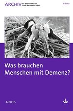 ISBN 9783784127392: Archiv für Wissenschaft und Praxis der sozialen Arbeit - 01/ 2015 - Was brauchen Menschen mit Demenz?