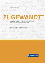 ISBN 9783784129020: Zugewandt - Norbert Huber - Direktor und Vorstand der Stiftung Liebenau 1968 - 1996 - Biografische Begegnungen