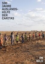 ISBN 9783784133928: 100 Jahre Auslandshilfe der Caritas - im Bild