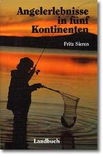 ISBN 9783784205038: Angelerlebnisse in fünf Kontinenten