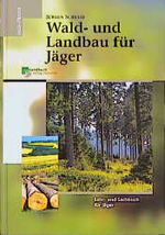 ISBN 9783784205762: Wald- und Landbau für Jäger