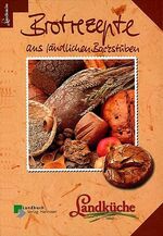 ISBN 9783784206141: Brotrezepte aus ländlichen Backstuben - Landküche