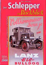 Der Schlepper im Rückblick. Oldtimer Jahrbuch. Schlepper und Landmaschinen in Deutschland – 2000