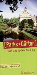 (Parks + Gärten) links und rechts der Ems - [regionaler Reiseführer durch die Parklandschaft ; mit großer Reisekarte! ; ein Projekt im Rahmen der Regionale 2004 links und rechts der Ems]