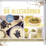 Janny Hebel: Die Alleskörner. Rezepte fü Janny Hebel: Die Alleskörner. Rezepte fü
