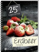 LV.Buch: 25 begeisternde Erdbeerrezepte