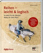 ISBN 9783784356693: Reiten - leicht & logisch - so wirst du der bessere Reiter für dein Pferd