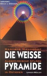 ISBN 9783784424828: Die weisse Pyramide - Ausserirdische Spuren in Ostasien