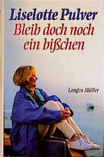 ISBN 9783784425467: Bleib doch noch ein bisschen: Lebenserinnerung 2. Teil mit Verzeichnisen der Theater-, Film- und Fernsehrollen des Ehepaares Liselotte Pulver/Helmut Schmid