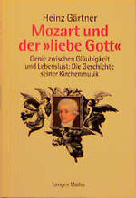 ISBN 9783784426686: Mozart und der "liebe Gott" : Genie zwischen Gläubigkeit und Lebenslust: Die Geschichte seiner Kirchenmusik.