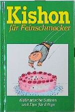 ISBN 9783784427317: Kishon für Feinschmecker . Kulinarische Satiren und Tips für Eilige