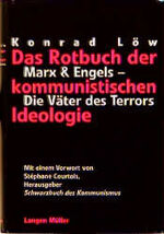 ISBN 9783784427546: Das Rotbuch der kommunistischen Ideologie. Marx & Engels. Die VÃ¤ter des Terrors: Das Weissbuch der kommunistischen Ideologie Konrad LÃ¶w und StÃ©phane Courtois