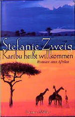 ISBN 9783784428017: Karibu heisst Willkommen – Roman aus Afrika