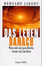 ISBN 9783784428321: Das Leben danach: Was mit uns geschieht, wenn wir sterben