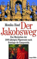 ISBN 9783784428864: Der Jakobsweg: Das Mysterium der 1000-jährigen Pilgerroute nach Santiago di Campostela.