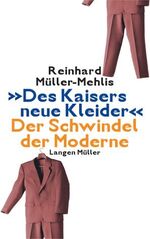 ISBN 9783784429052: Des Kaisers neue Kleider - Der Schwindel der Moderne