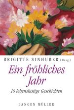 ISBN 9783784429571: Ein fröhliches Jahr - 16 lebenslustige Geschichten