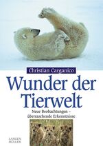 ISBN 9783784429793: Wunder der Tierwelt: Neue Beobachtungen - überraschende Erkenntnisse.