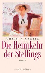 ISBN 9783784429915: Die Heimkehr der Stellings : Roman. Christa Kanitz